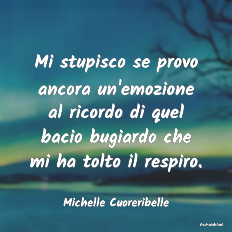 frasi di  Michelle Cuoreribelle
