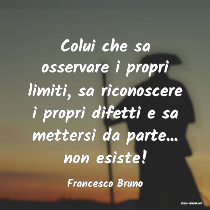 frasi di  Francesco Bruno
