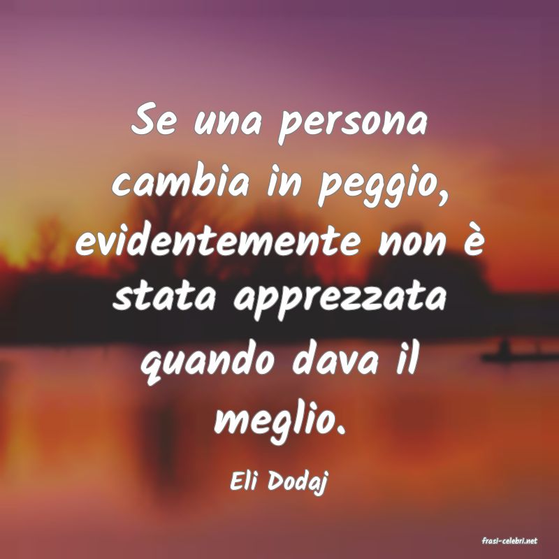 frasi di  Eli Dodaj
