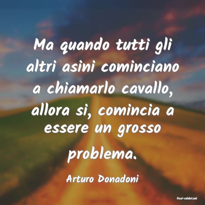 frasi di  Arturo Donadoni
