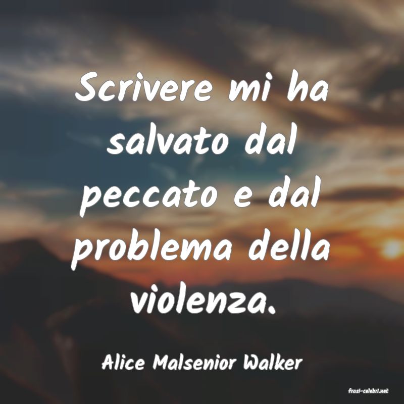 frasi di Alice Malsenior Walker