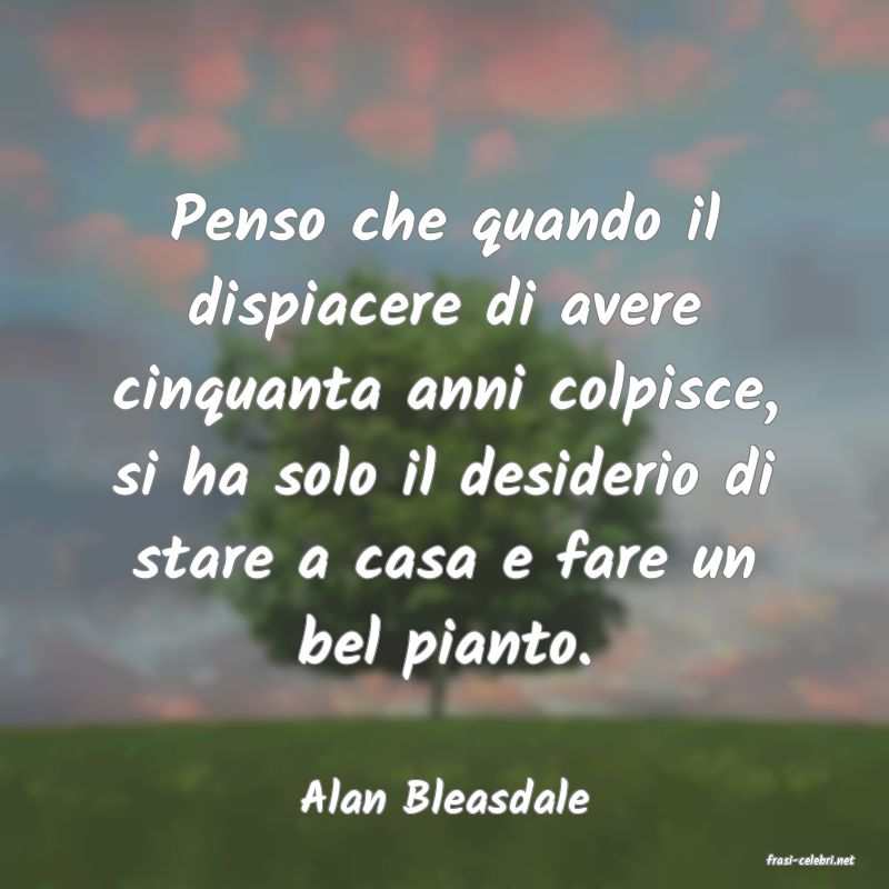 frasi di Alan Bleasdale