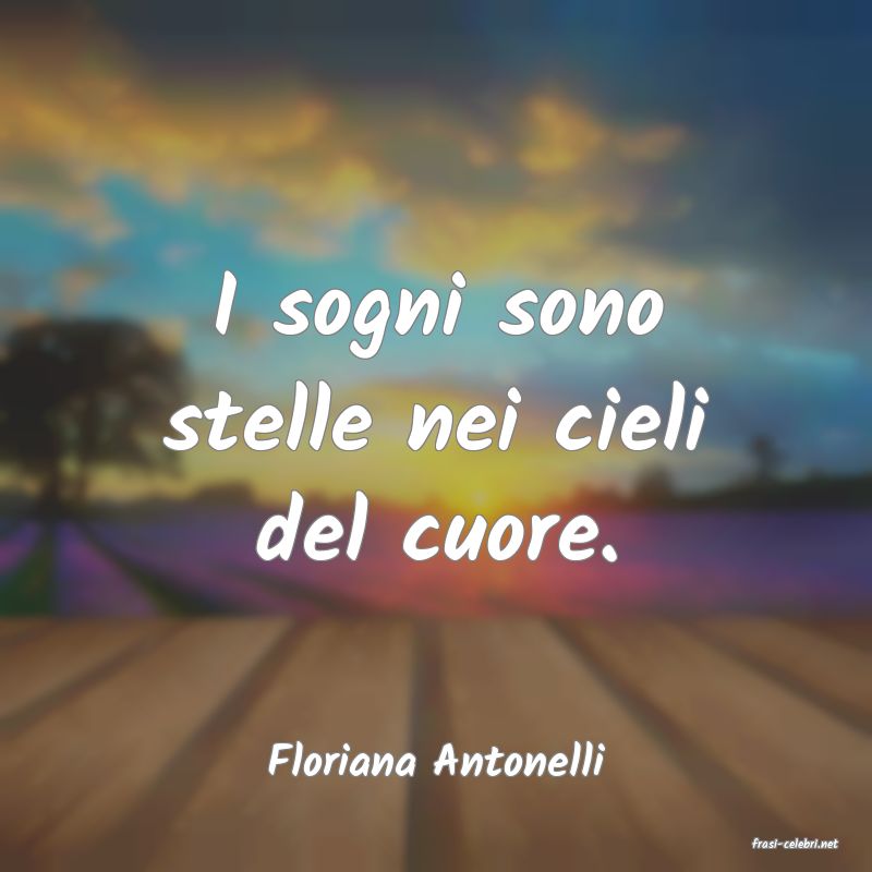 frasi di  Floriana Antonelli
