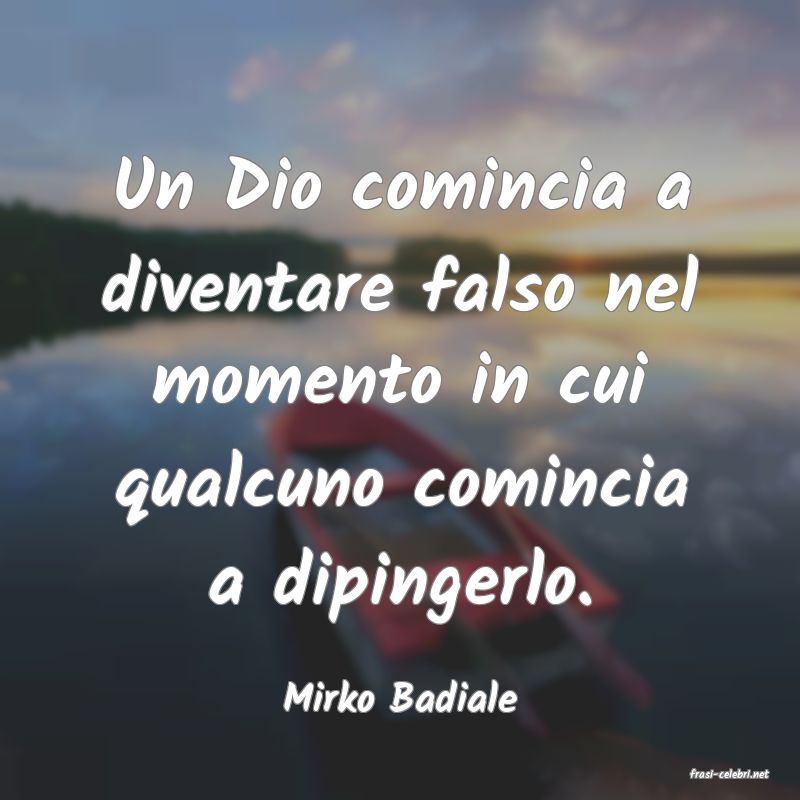 frasi di  Mirko Badiale
