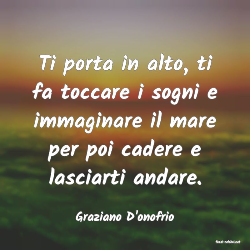frasi di  Graziano D'onofrio
