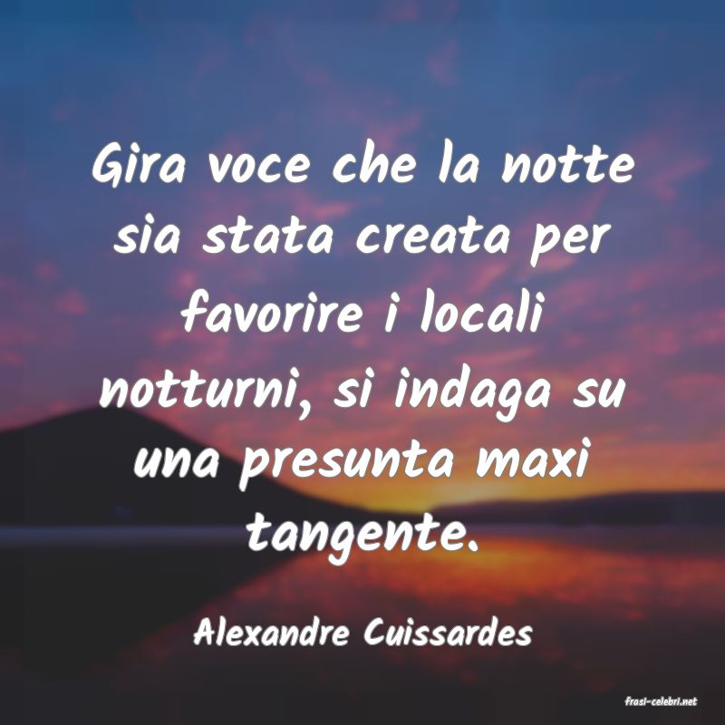 frasi di  Alexandre Cuissardes
