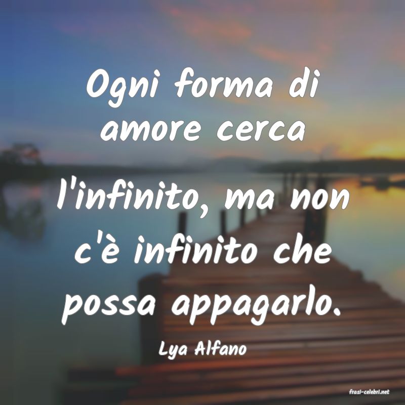 frasi di  Lya Alfano
