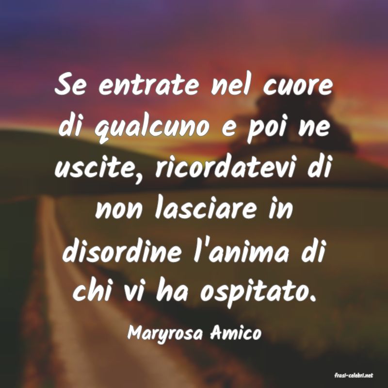 frasi di  Maryrosa Amico
