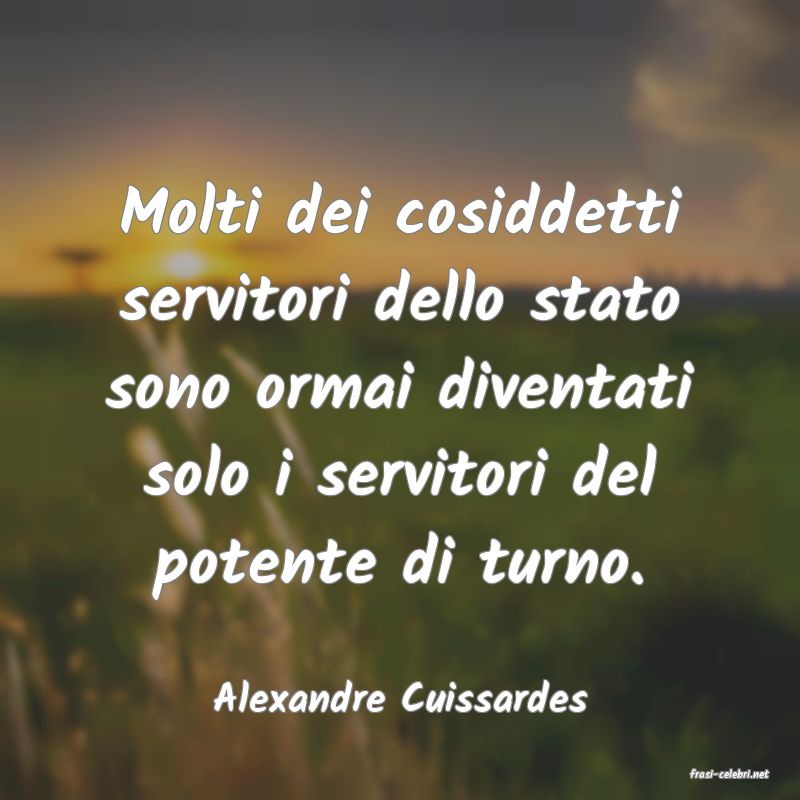 frasi di  Alexandre Cuissardes
