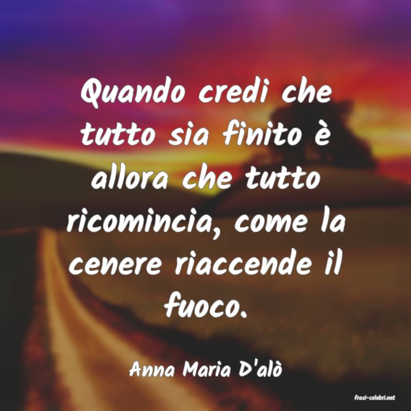 frasi di Anna Maria D'al