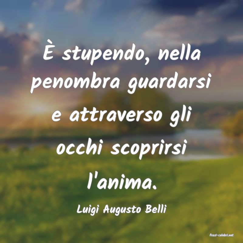 frasi di  Luigi Augusto Belli
