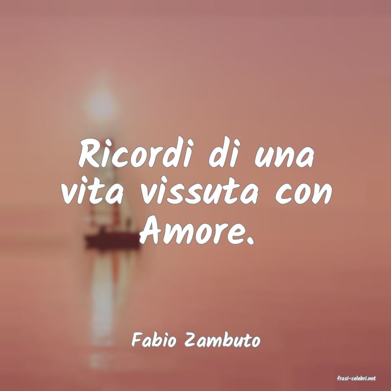 frasi di  Fabio Zambuto

