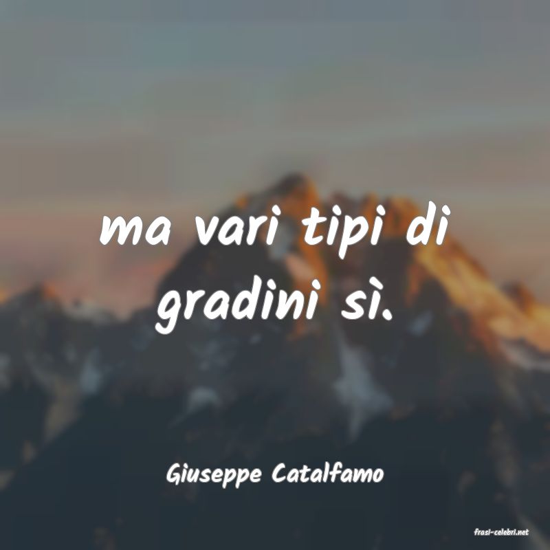 frasi di  Giuseppe Catalfamo
