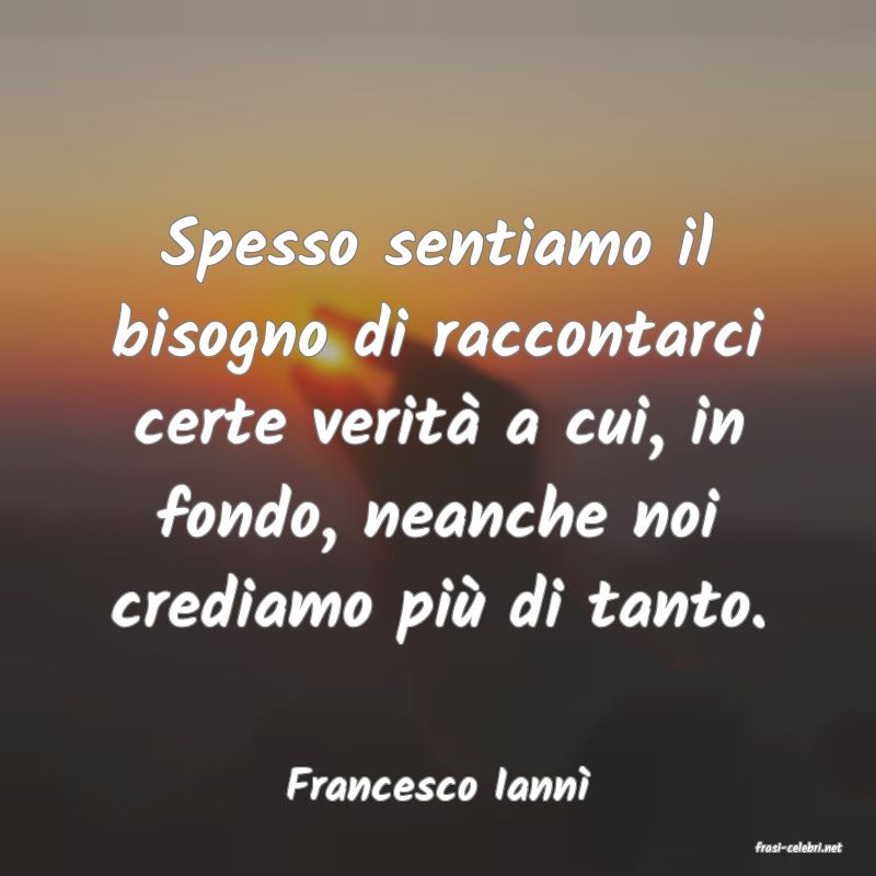 frasi di Francesco Iann�