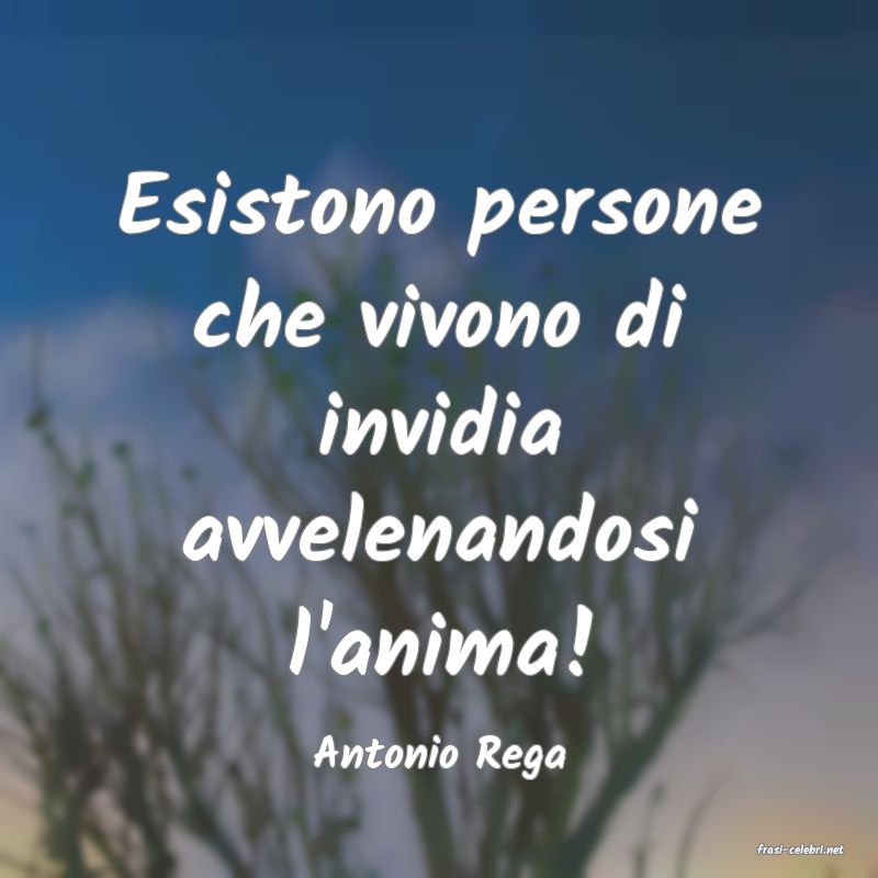 frasi di  Antonio Rega
