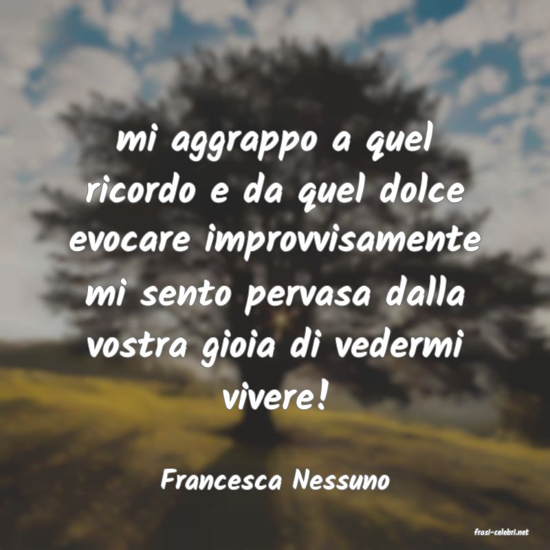 frasi di  Francesca Nessuno
