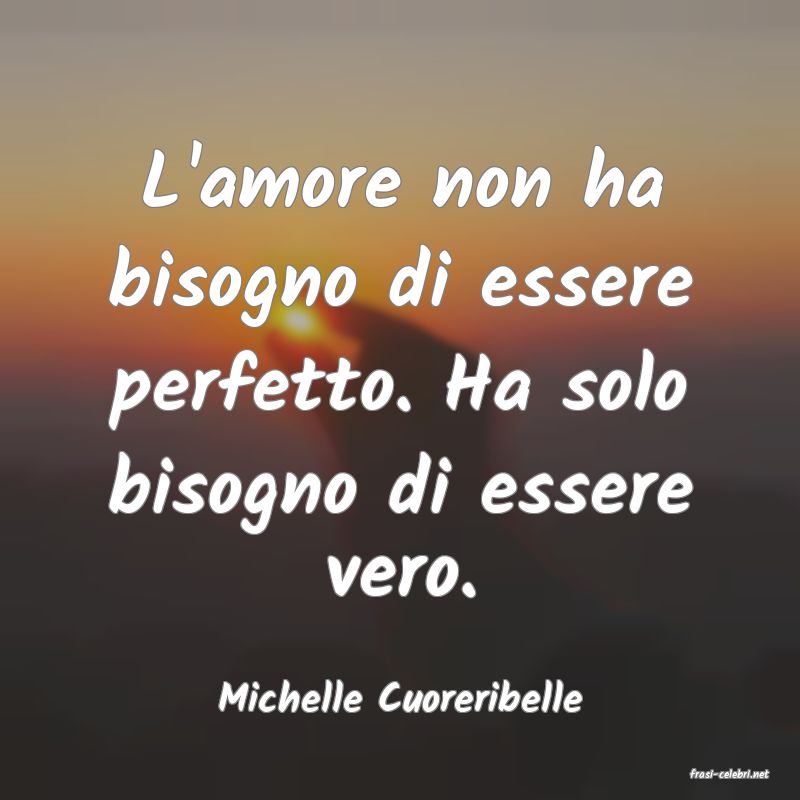 frasi di  Michelle Cuoreribelle
