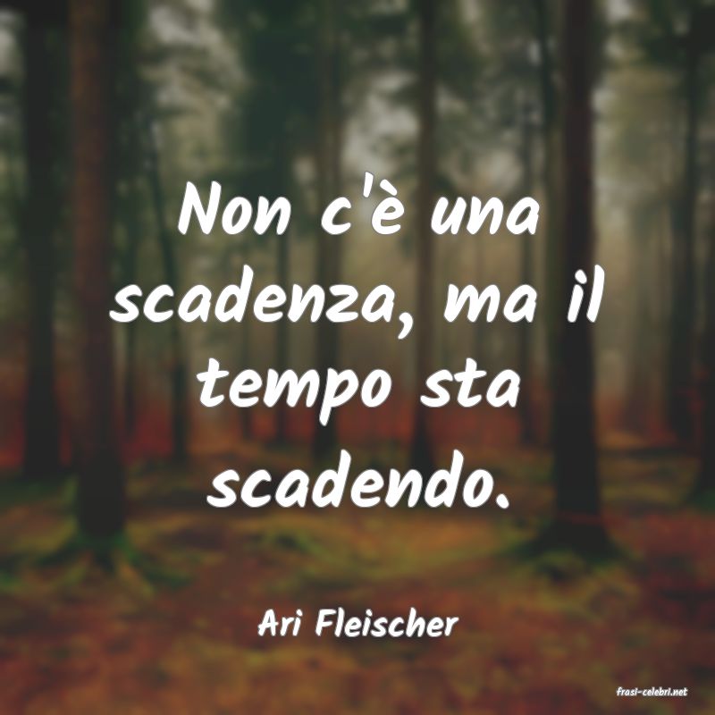 frasi di  Ari Fleischer
