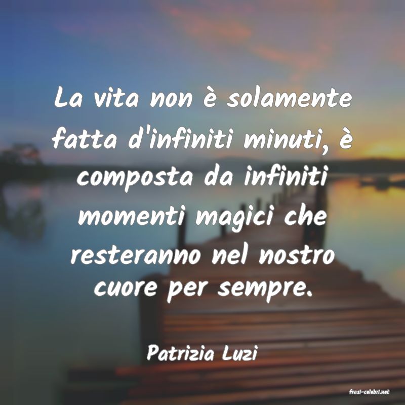 frasi di  Patrizia Luzi
