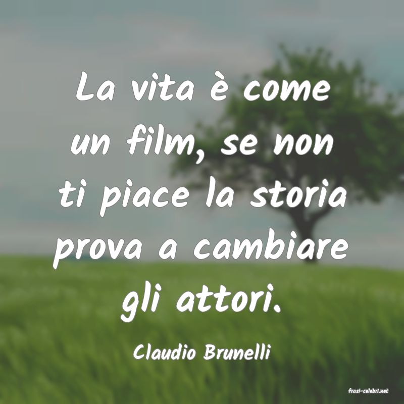 frasi di  Claudio Brunelli
