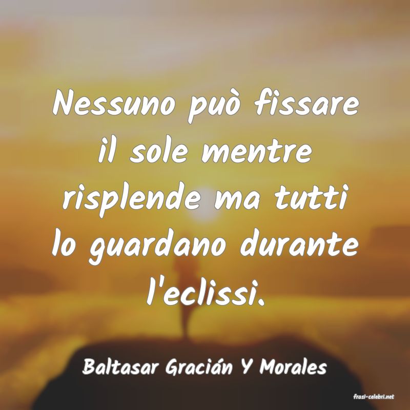 frasi di Baltasar Gracin Y Morales