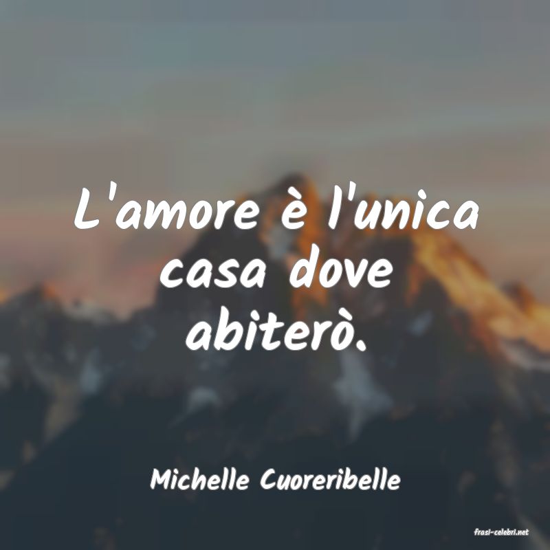 frasi di  Michelle Cuoreribelle
