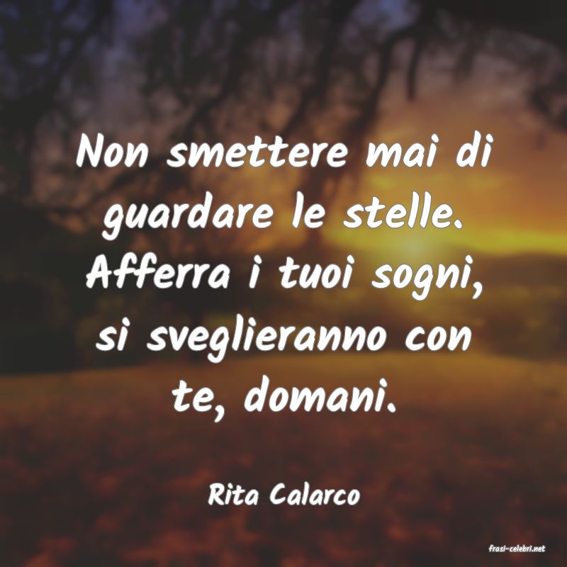 frasi di  Rita Calarco
