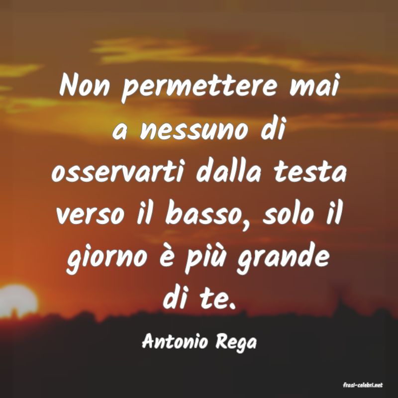 frasi di  Antonio Rega
