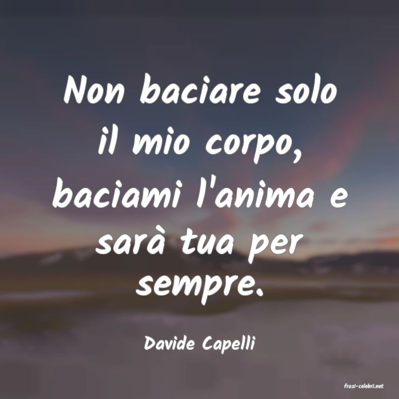 frasi di  Davide Capelli
