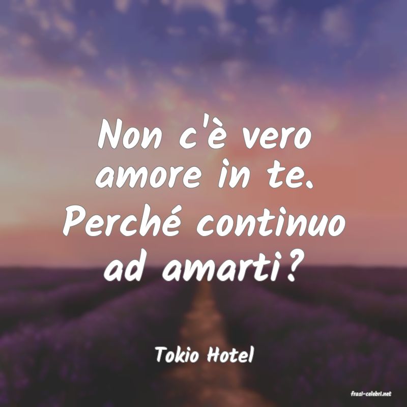 frasi di  Tokio Hotel
