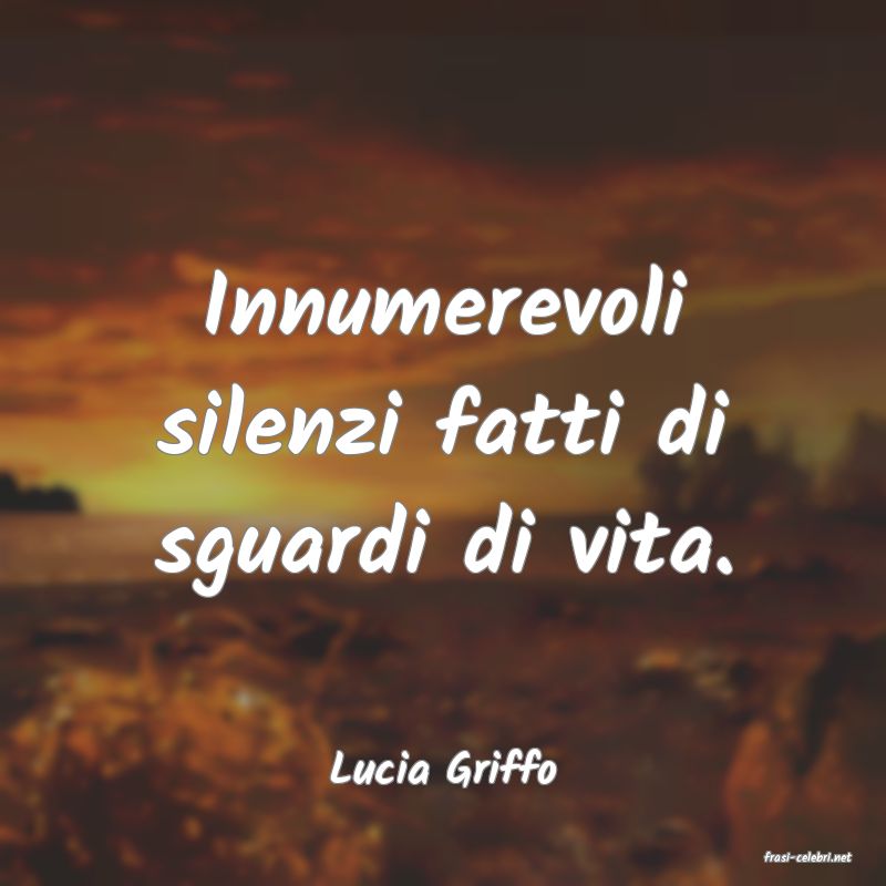 frasi di  Lucia Griffo
