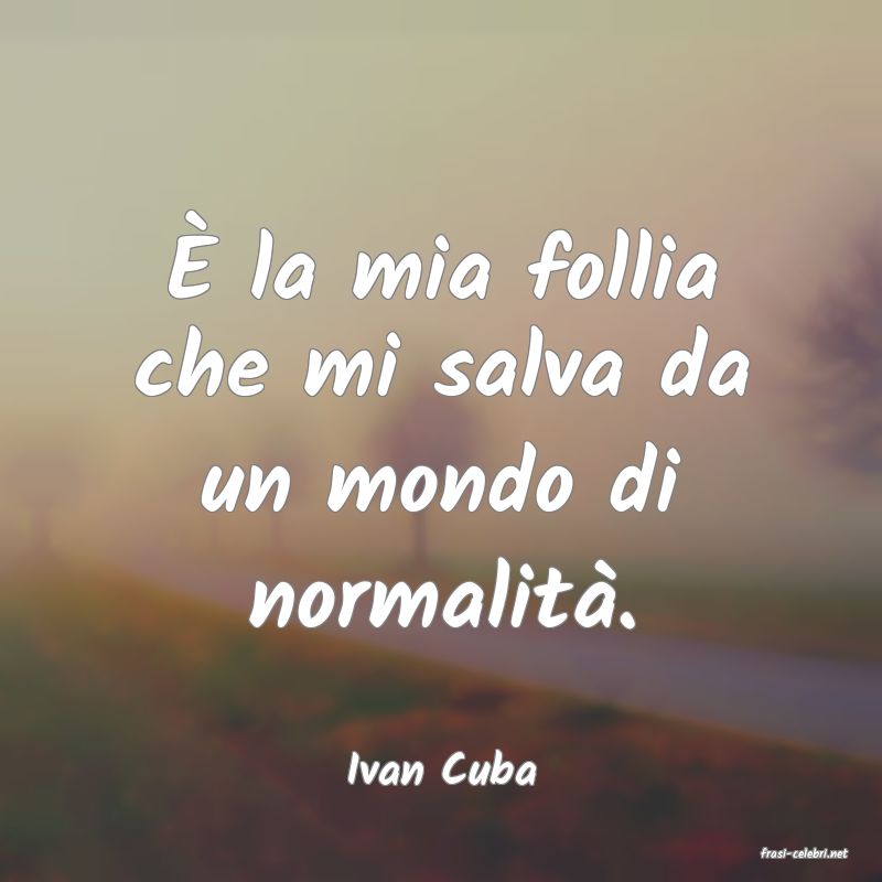 frasi di  Ivan Cuba
