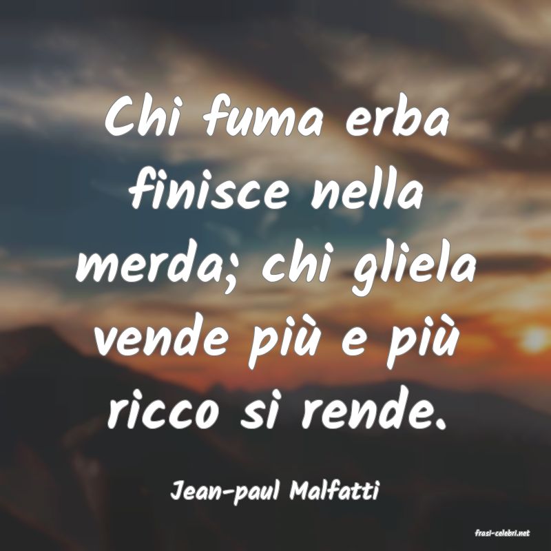 frasi di Jean-paul Malfatti