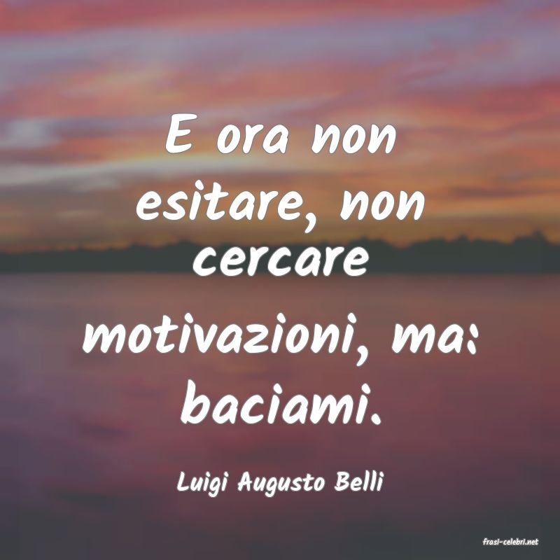 frasi di  Luigi Augusto Belli
