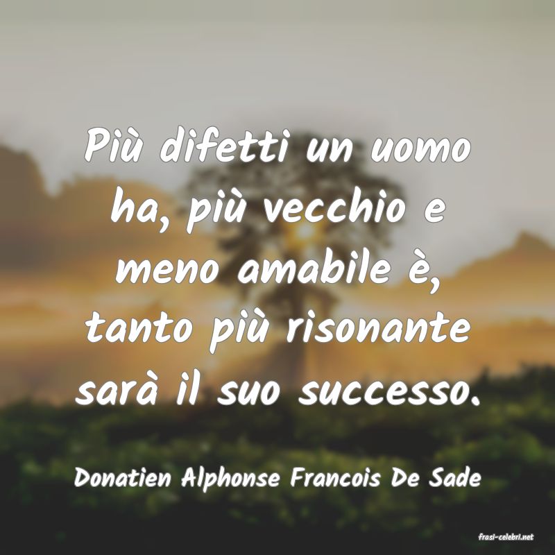 frasi di  Donatien Alphonse Francois De Sade
