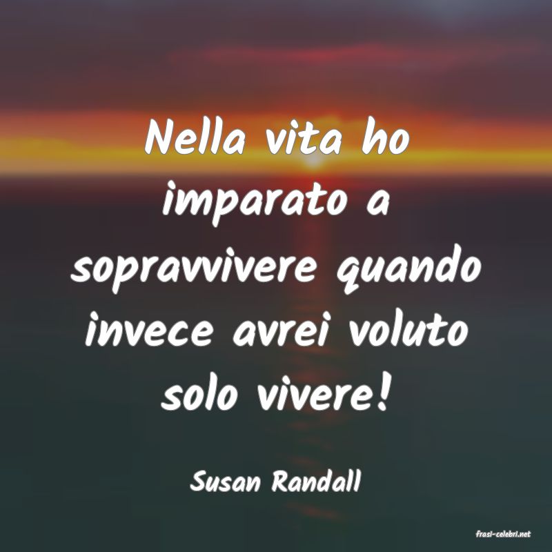 frasi di  Susan Randall
