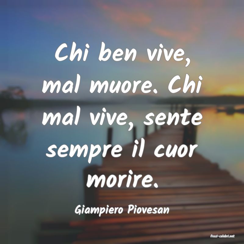 frasi di  Giampiero Piovesan
