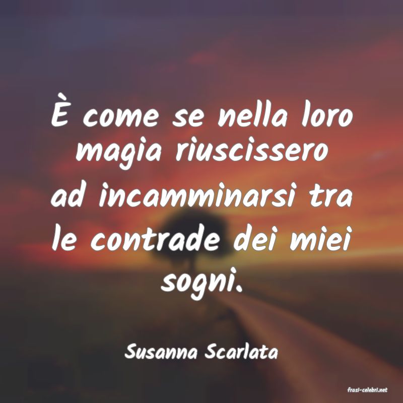 frasi di  Susanna Scarlata
