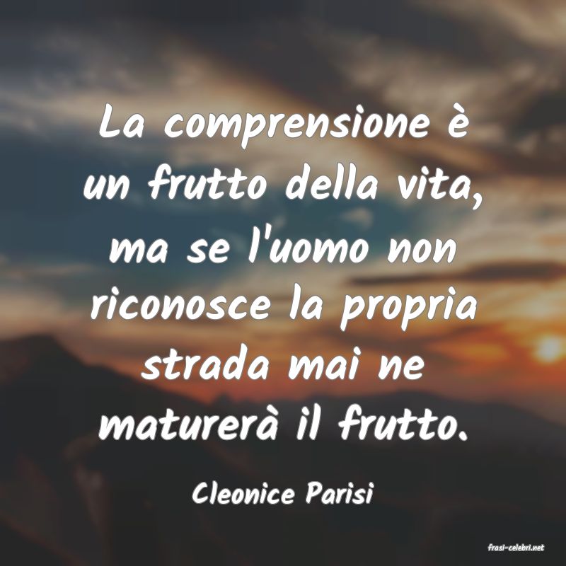 frasi di  Cleonice Parisi
