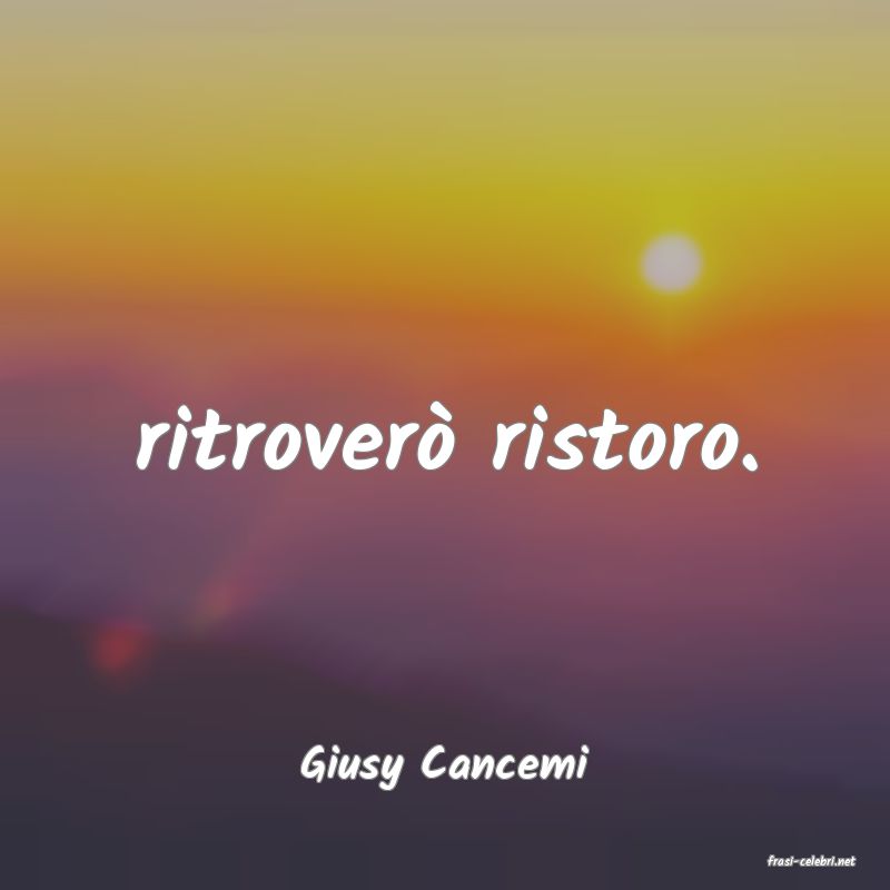 frasi di  Giusy Cancemi
