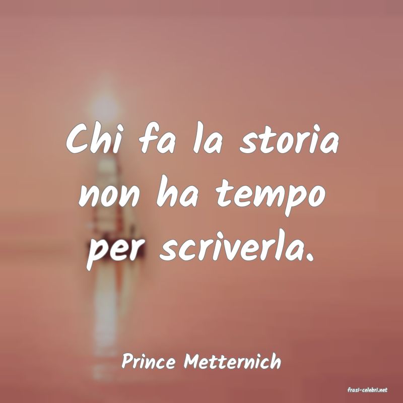 frasi di Prince Metternich