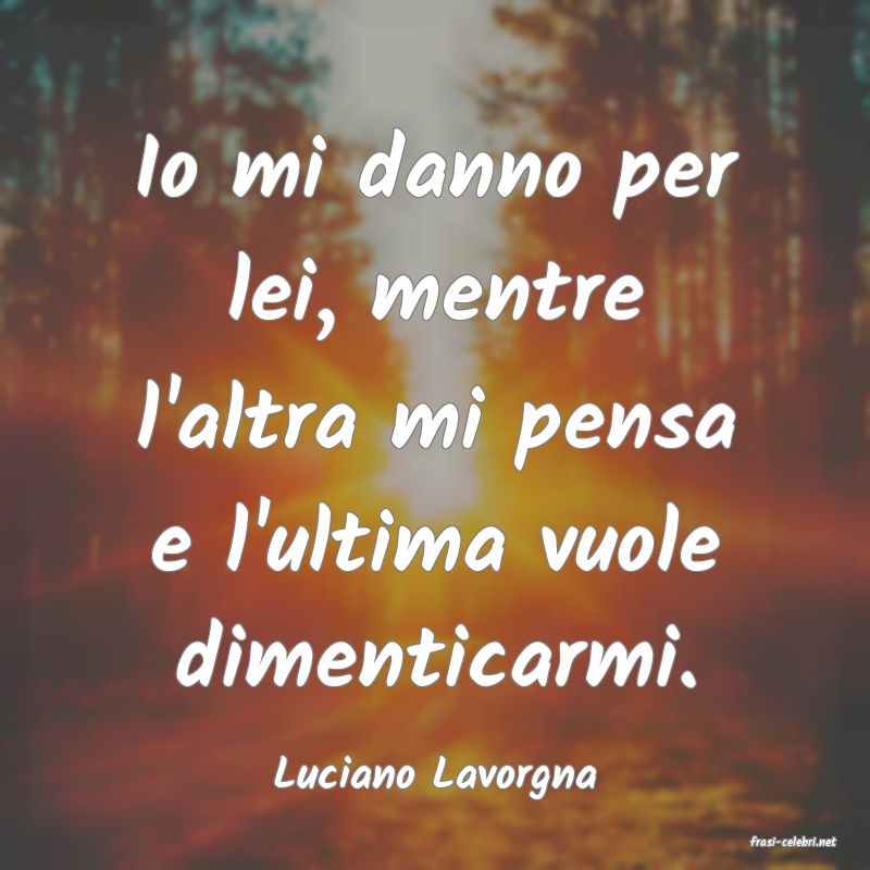 frasi di Luciano Lavorgna