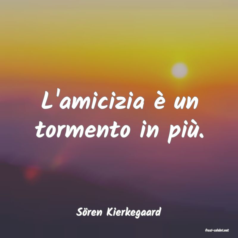 frasi di S�ren Kierkegaard