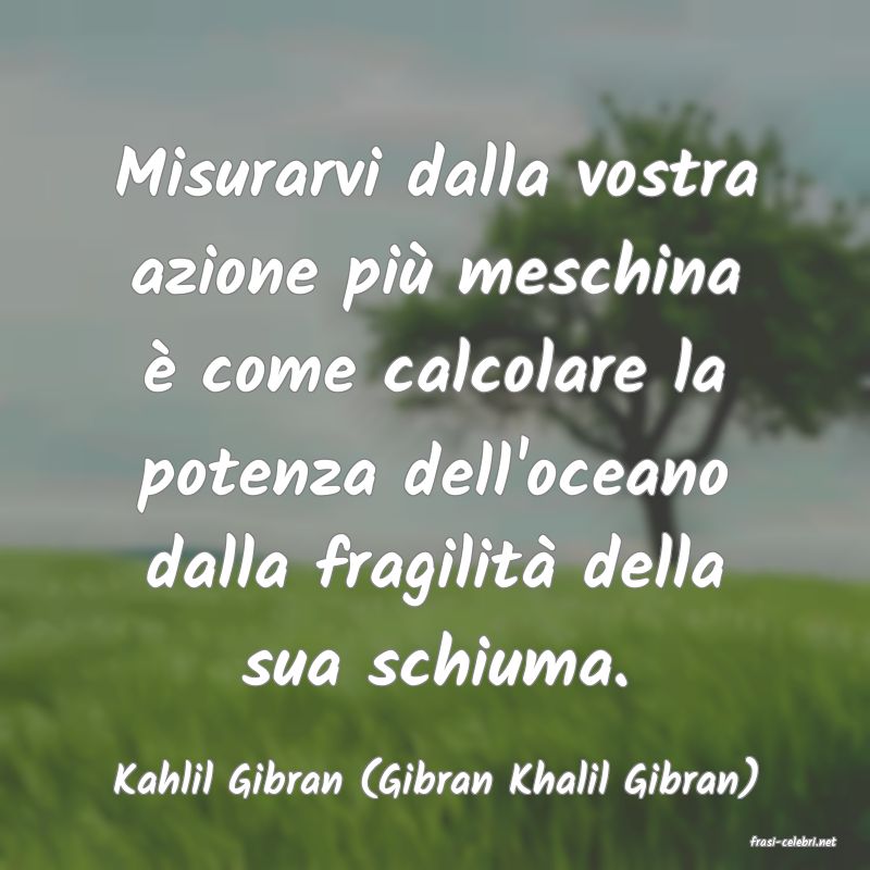 frasi di Kahlil Gibran (Gibran Khalil Gibran)