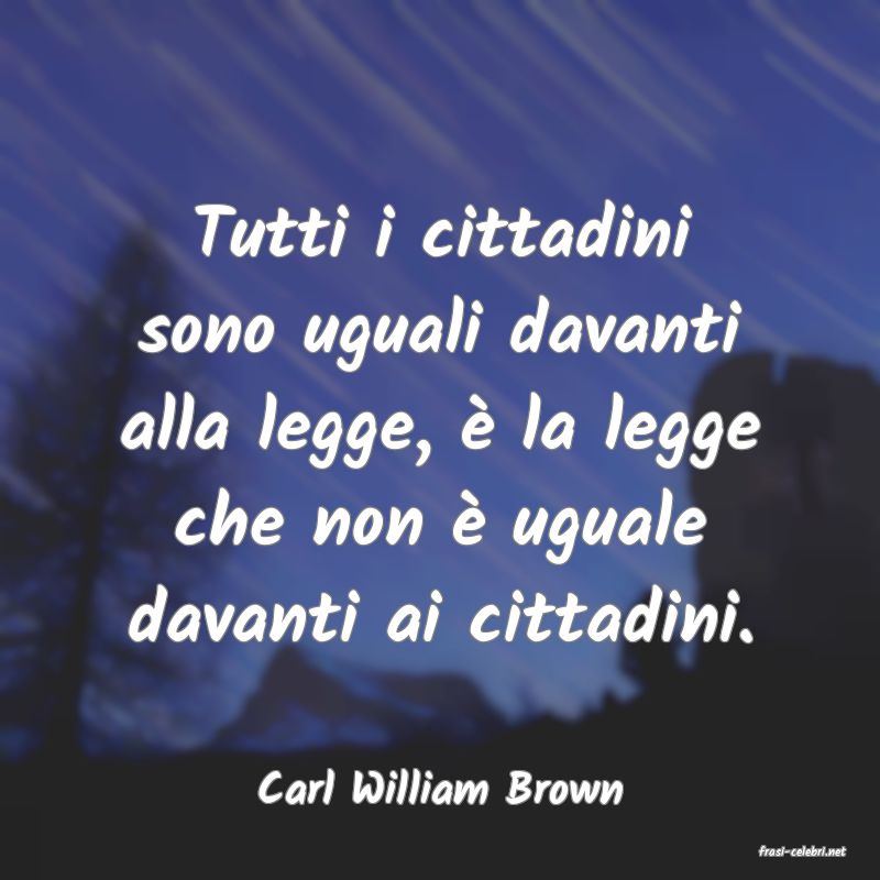 frasi di Carl William Brown