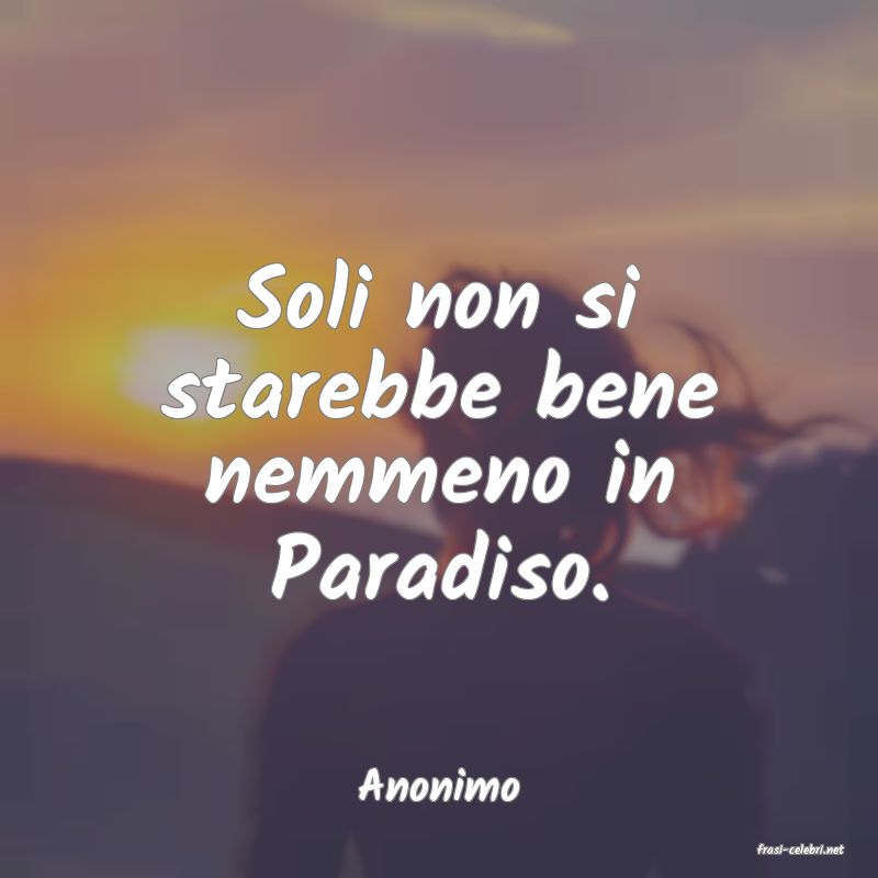 frasi di Anonimo