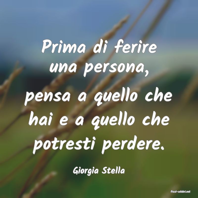 frasi di  Giorgia Stella
