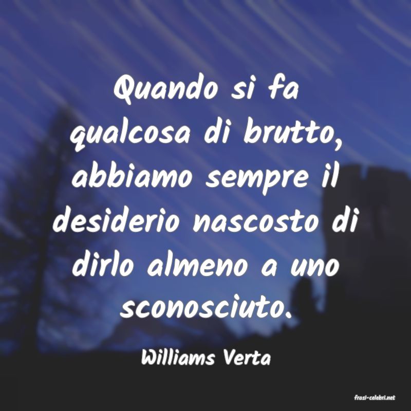 frasi di  Williams Verta
