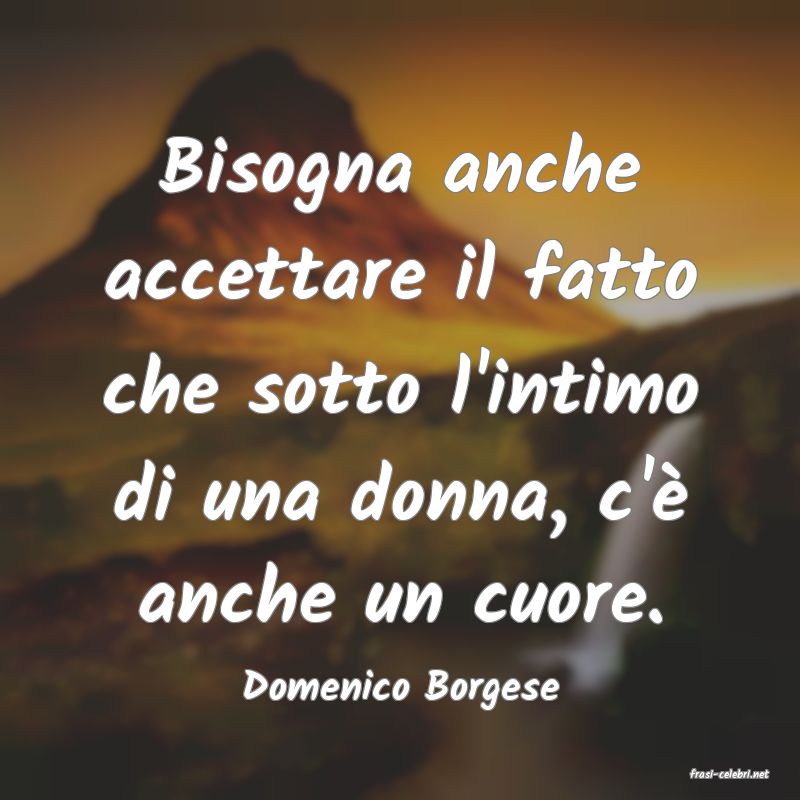 frasi di  Domenico Borgese

