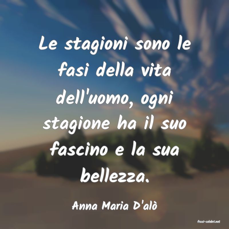frasi di Anna Maria D'al